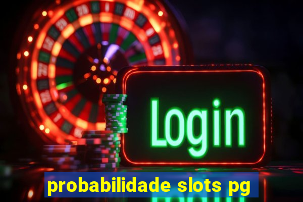 probabilidade slots pg